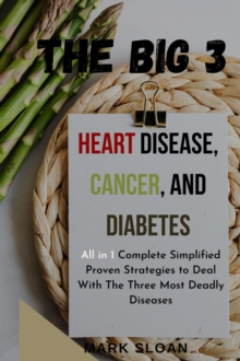 Big 3 : Heart Disease, Cancer, and Diabetes