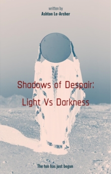 Shadows of Despair: Light Vs Darkness