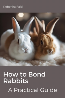 How to Bond Rabbits: A Practical Guide