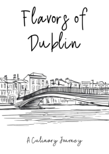 Flavors of Dublin: A Culinary Journey