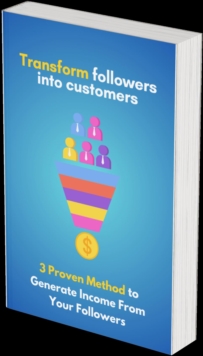 How to Transform Followers Into Customers