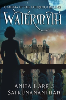 Watermyth : Cantata of the Fourfold Realms, #1