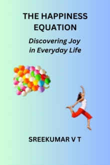 Happiness Equation: Discovering Joy in Everyday Life