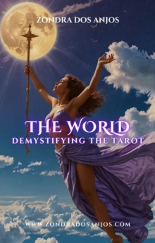 Demystifying the Tarot - The World : Demystifying the Tarot - The 22 Major Arcana., #22