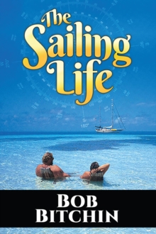 Sailing Life: A Look at the Reality of the Cruising Lifestyle