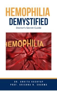 Hemophilia  Demystified: Doctor's Secret Guide