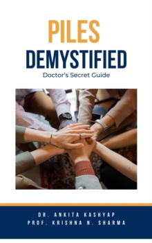 Piles Demystified: Doctor's Secret Guide