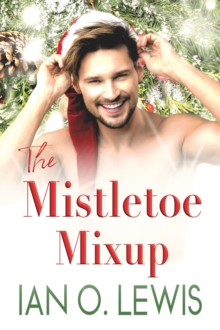 Mistletoe Mixup : The Boys of Oregon Hill, #5