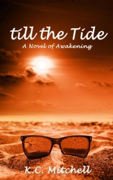 Till the Tide, A Novel of Awakening