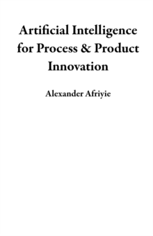 Artificial Intelligence for Process & Product Innovation