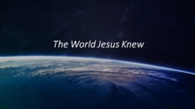 World Jesus Knew