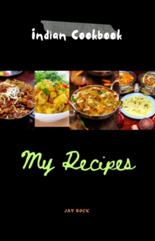 Indian  Cookbook My Recipes