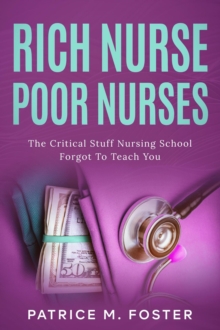 Rich Nurse Poor Nurses The Critical Stuff Nursing School Forgot  To Teach You