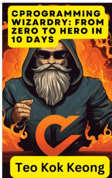 C Programming Wizardry: From Zero to Hero in 10 Days