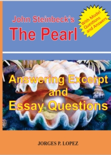 John Steinbeck's The Pearl: Answering Excerpt and Essay Questions : Reading John Steinbeck's The Pearl, #3