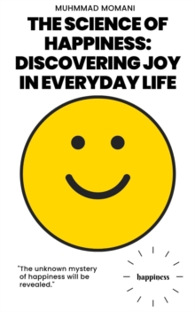 Science of Happiness: Discovering Joy in Everyday Life