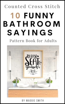 Funny Bathroom Sayings Counted Cross Stitch Pattern Book