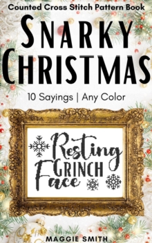 Snarky Christmas Sayings Counted Cross Stitch Pattern Book