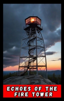 Echoes of the Fire Tower