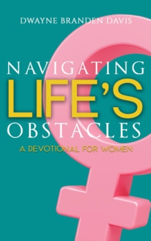 Navigating Life's Obstacles: A Devotional for Women