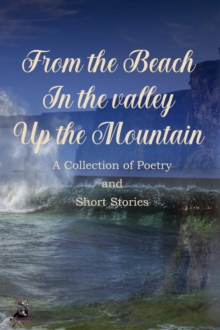 From the Beach, In the Valley, Up the Mountain Anthology