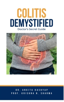 Colitis Demystified: Doctor's Secret Guide