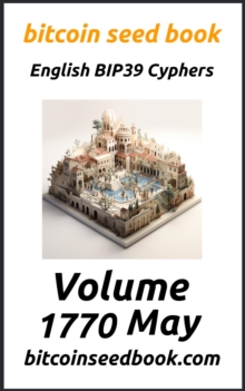 Bitcoin Seed Book English BIP39 Cyphers Volume 1770-May