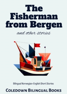 Fisherman from Bergen and Other Stories: Bilingual Norwegian-English Short Stories