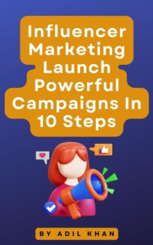 Influencer Marketing Launch Powerful Campaigns In 10 Steps