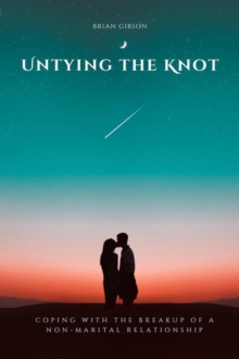 Untying the Knot Coping with the Breakup of a Non-Marital Relationship