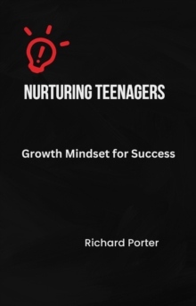 Nurturing Teenagers' Growth Mindset for Success