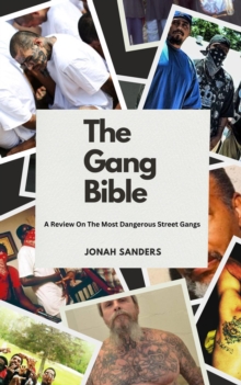 Gang Bible: A Review On The Most Dangerous Street Gangs