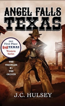 Angel Falls, Texas The Traveler # 1 - The Origin : The Traveler Series, #1