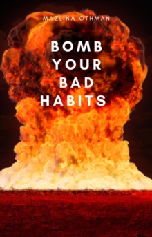 Bomb Your Bad Habits