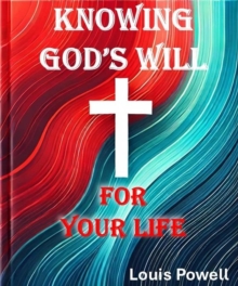 Knowing God's Will For Your Life