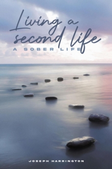 Living a Second Life: A Sober Life