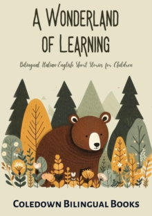 Wonderland of Learning: Bilingual Italian-English Short Stories for Children