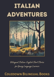 Italian Adventures: Bilingual Italian-English Short Stories for Young Language Learners