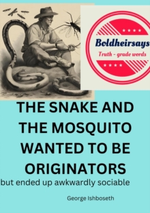 Snake And The Mosquito Wanted To Be Originators