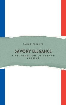 Savory Elegance: A Celebration of French Cuisine