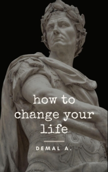 How To Change Your Life