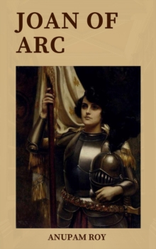 Joan of Arc: Unveiling the Untold Secrets : Warrior Chronicles, #3