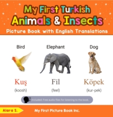 My First Turkish Animals & Insects Picture Book with English Translations