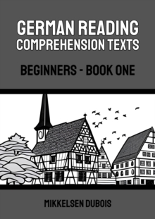 German Reading Comprehension Texts: Beginners - Book One