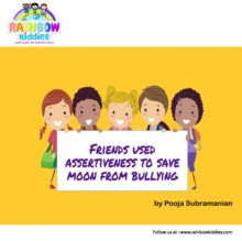 Friends Used Assertiveness to Save Moon from Bullying : Assertiveness Stories for Children