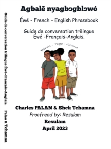 Ewe - French - English Phrasebook: Guide de conversation trilingue Francais-anglais-ewe