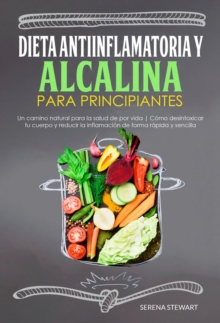 Dieta Antiinflamatoria Y Alcalina Para Principiantes