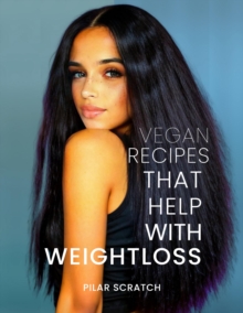 Vegan Recipes To Help With Weightloss