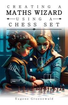 Creating a Maths Wizard Using a Chess Set