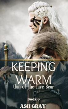 Keeping Warm : Clan of the Cave Bear, #3